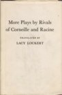 Image for More Plays by Rivals of Corneille and Racine