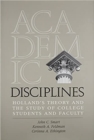 Image for Academic Disciplines : Holland&#39;s Theory and the Study of College Students and Faculty