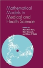 Image for Mathematical Models in Medical and Health Science