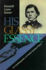 Image for His Glassy Essence : An Autobiography of Charles Sanders Peirce