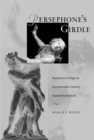 Image for Persephone&#39;s Girdle : Narratives of Rape in Seventeenth-century Spanish Literature