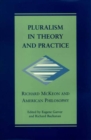 Image for Pluralism in Theory and Practice : Richard McKeon and American Philosophy