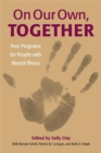 Image for On Our Own, Together : Peer Programs for People with Mental Illness