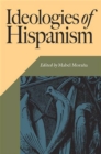 Image for Ideologies of Hispanism