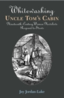 Image for Whitewashing Uncle Tom&#39;s cabin  : nineteenth-century women novelists respond to Stowe