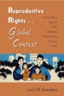 Image for Reproductive rights in a global context  : South Africa, Uganda, Peru, Denmark, United States, Vietnam, Jordan