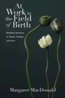 Image for At Work in the Field of Birth