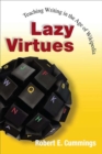 Image for Lazy virtues  : teaching writing in the age of Wikipedia