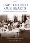Image for Law touched our hearts  : a generation remembers Brown v. Board of Education