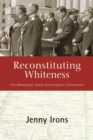 Image for Reconstituting Whiteness