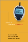 Image for A life of control: stories of living with diabetes