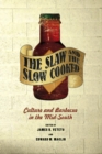 Image for The slaw and the slow cooked: culture and barbecue in the mid-south