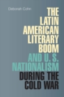 Image for The Latin American Literary Boom and U.S. Nationalism During the Cold War