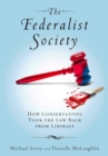 Image for The Federalist Society : How Conservatives Took the Law Back from Liberals
