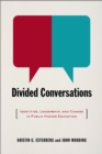 Image for Divided Conversations : Identities, Leadership, and Change in Public Higher Education