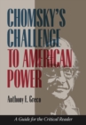 Image for Chomsky&#39;s challenge to American power: a guide for the critical reader