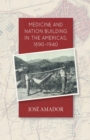 Image for Medicine and Nation Building in the Americas, 1890-1940