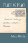 Image for Teaching peace  : students exchange letters with their teacher