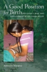 Image for A Good Position for Birth : Pregnancy, Risk, and Development in Southern Belize