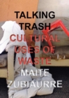 Image for Talking Trash : Cultural Uses of Waste