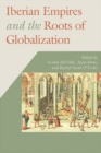 Image for Iberian empires and the roots of globalization