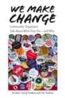 Image for We Make Change: Community Organizers Talk About What They Do-- And Why