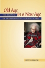 Image for Old Age in a New Age: The Promise of Transformative Nursing Homes