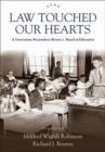 Image for Law touched our hearts: a generation remembers Brown v. Board of Education