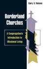 Image for Borderland Churches: A Congregation&#39;s Introduction to Missional Living