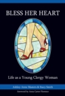 Image for Bless Her Heart: Life as a Young Clergy Woman