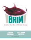 Image for Brim: creative overflow in worship design