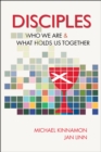 Image for Disciples: Who We Are and What Holds us Together