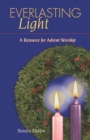 Image for Everlasting light: a resource for Advent worship