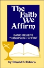 Image for Faith We Affirm-Basic Beliefs of Disciples of Christ