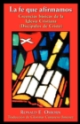 Image for La Fe Que Afirmamos : Creencias Basicas de la Iglesia Cristiana (Discipulos de Cristo)