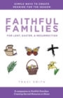 Image for Faithful Families for Lent, Easter, and Resurrection
