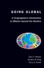 Image for Going global: a congregation&#39;s introduction to mission beyond our borders
