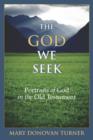 Image for God We Seek: Portraits of God in the Old Testament