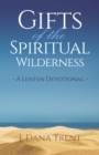Image for Gifts of the Spiritual Wilderness: A Lenten Devotional
