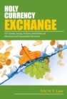 Image for Holy currency exchange: 101 stories, songs, actions, and visions of missional and sustainable ministries