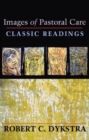 Image for Images of pastoral care: classic readings