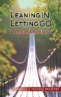 Image for Leaning In, Letting Go: A Lenten Devotional