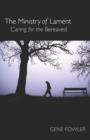 Image for The ministry of lament: caring for the bereaved