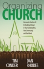Image for Organizing Church: Grassroots Practices for Embodying Change in Your Congregation, Your Community, and Our World