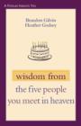 Image for Wisdom from the Five People You Meet in Heaven
