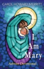Image for I Am Mary: Advent Devotional