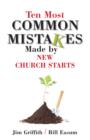 Image for Ten most common mistakes made by new church starts