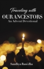 Image for Traveling With Our Ancestors: An Advent Devotional