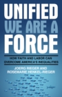 Image for Unified we are a force: growing deep solidarity between faith and labor