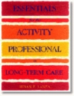 Image for Essentials for the Activity Professional in Long Term Care